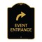 Signmission Event Entrance W/ Upper Right Arrow, Black & Gold Aluminum Architectural Sign, 18" H, BG-1824-24085 A-DES-BG-1824-24085 - alternate 1